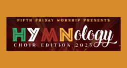_Fifth Friday Worship Presents Hymnology