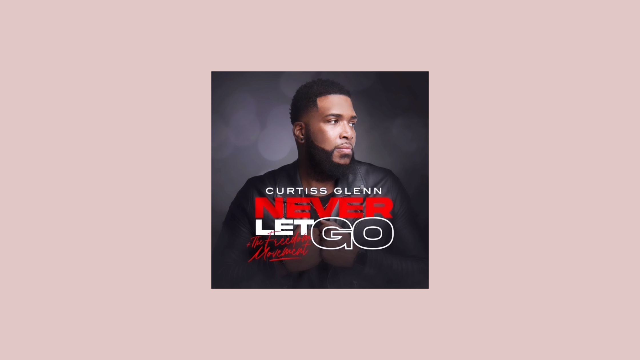 Curtiss Glenn 2022 new single - never let go