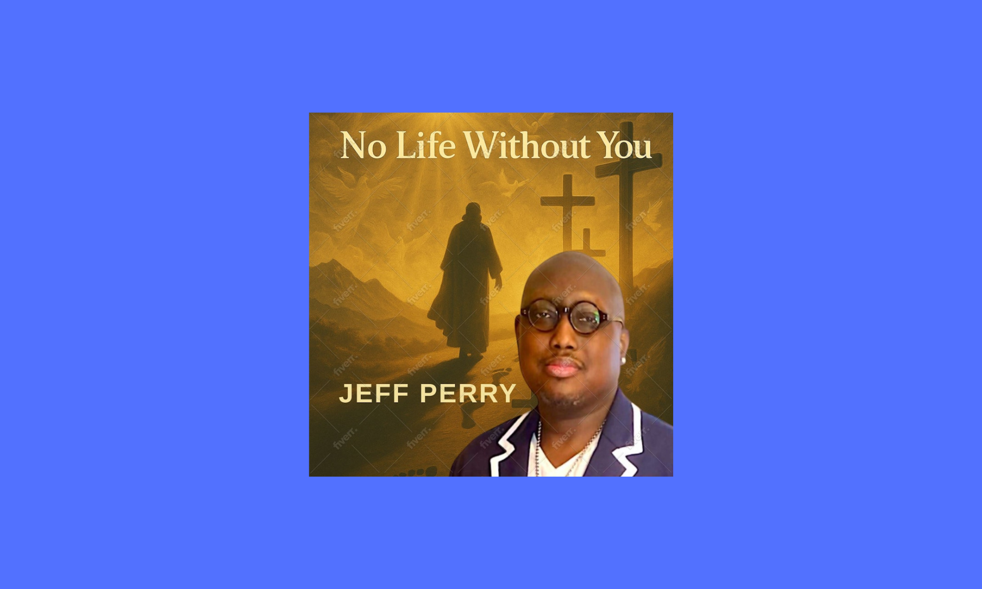 Jeff Perry Releases Soul-Stirring Single “No Life Without You”
