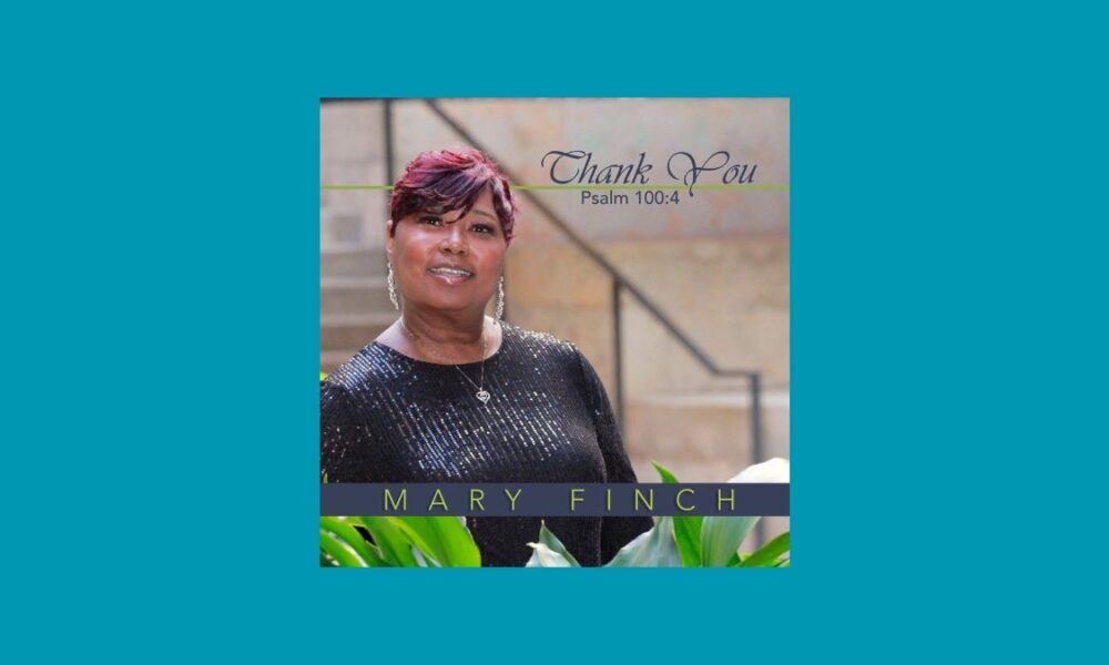 Birmingham Gospel Artist Mary Finch Releases New Single, “Thank You”