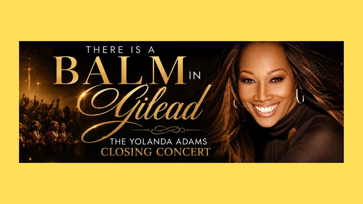 Yolanda Adams - There IS A Balm In Gilead National Healing-Reconciliation Conference and Concert 2026